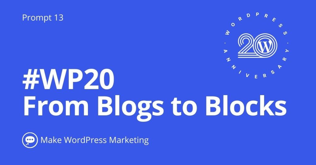 Day 12: #WP20 From Blogs to Blocks